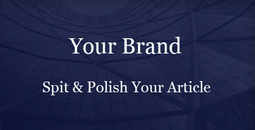 Article Your Brand Spit & Polish Your Article