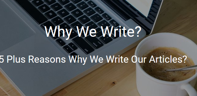 5_plus_reasons_why_we_write_our_articles